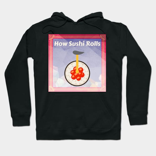 Sushi Rolls Hoodie by L'Appel du Vide Designs by Danielle Canonico